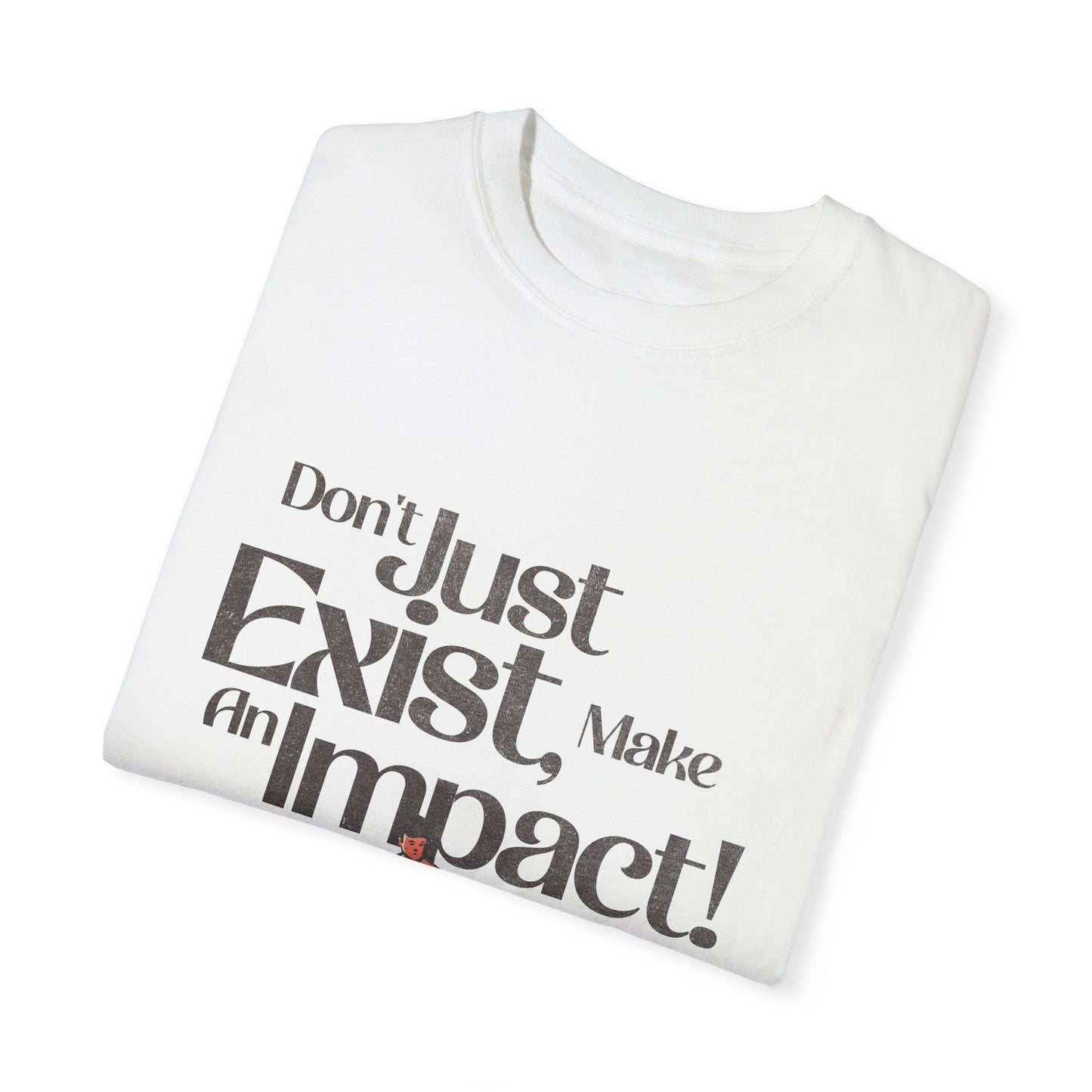 Unisex T-Shirt - "Don't Just Exist, Make An Impact!" Surf Design