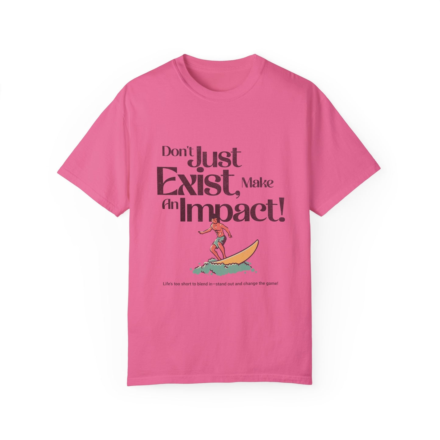 Unisex T-Shirt - "Don't Just Exist, Make An Impact!" Surf Design