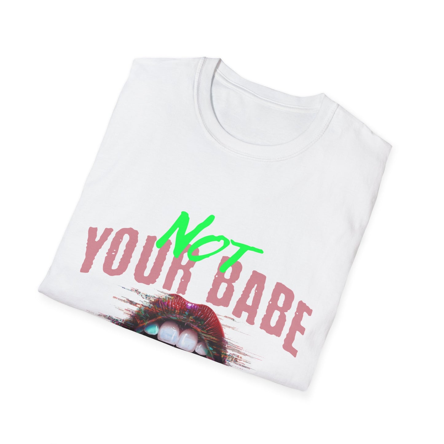 Trendy Unisex T-Shirt - 'Not Your Babe' Graphic