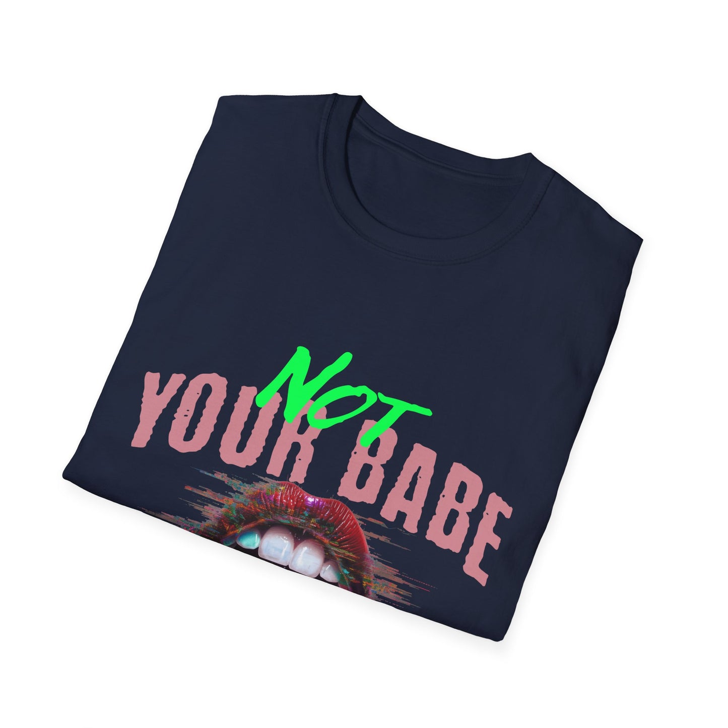 Trendy Unisex T-Shirt - 'Not Your Babe' Graphic