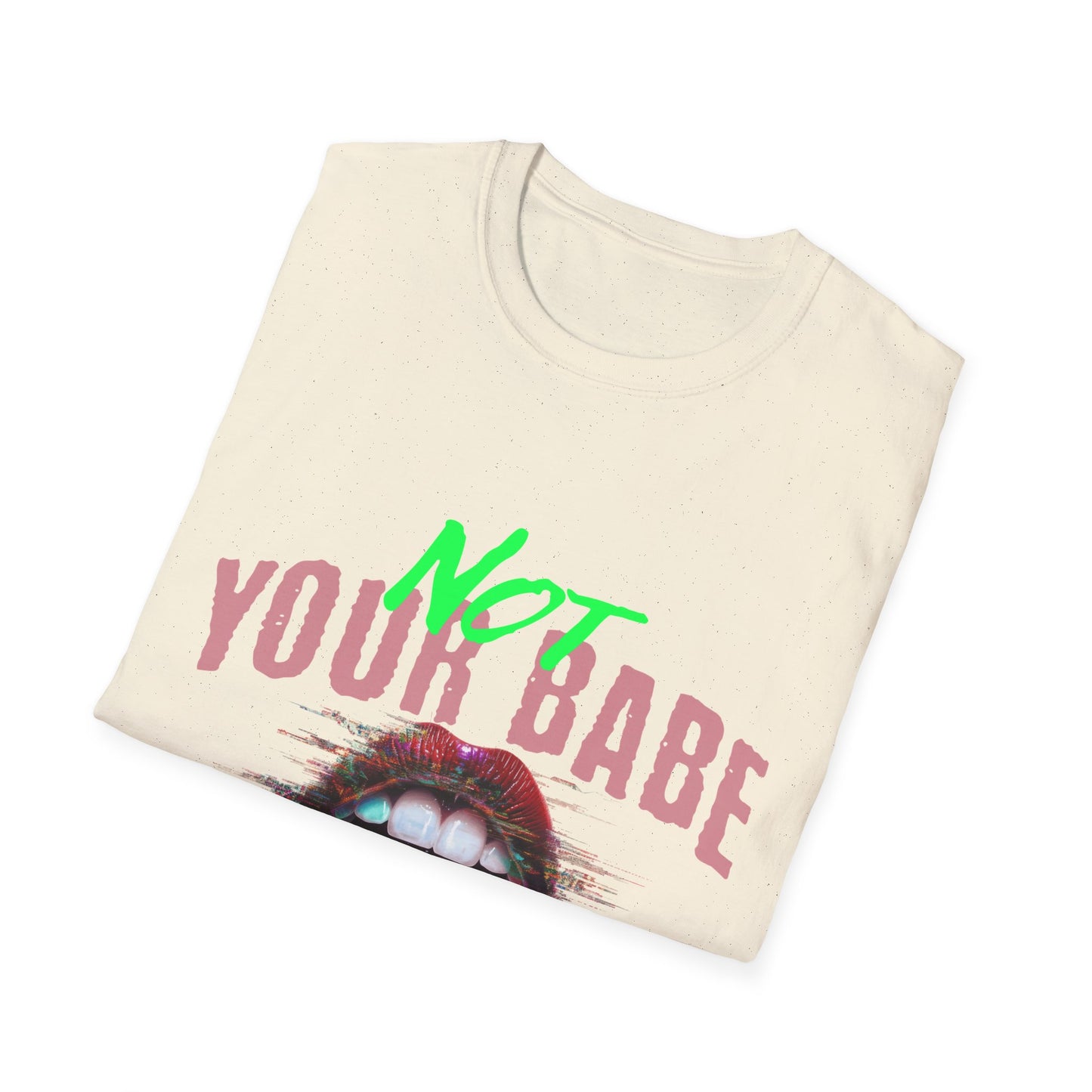 Trendy Unisex T-Shirt - 'Not Your Babe' Graphic