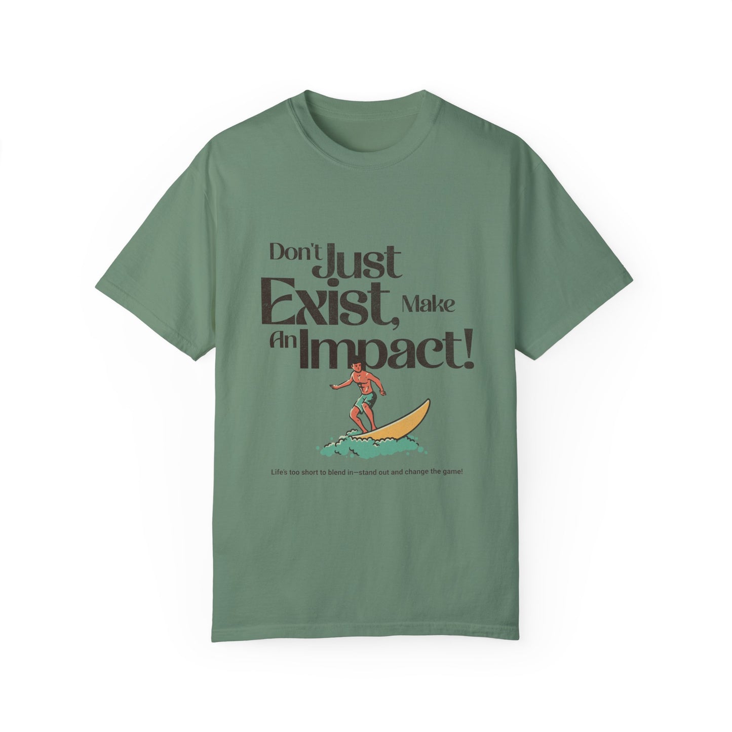 Unisex T-Shirt - "Don't Just Exist, Make An Impact!" Surf Design
