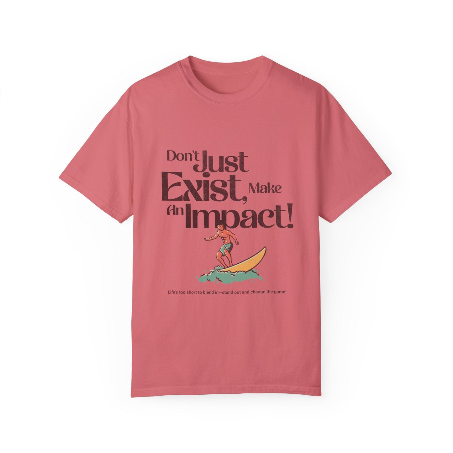 Unisex T-Shirt - "Don't Just Exist, Make An Impact!" Surf Design