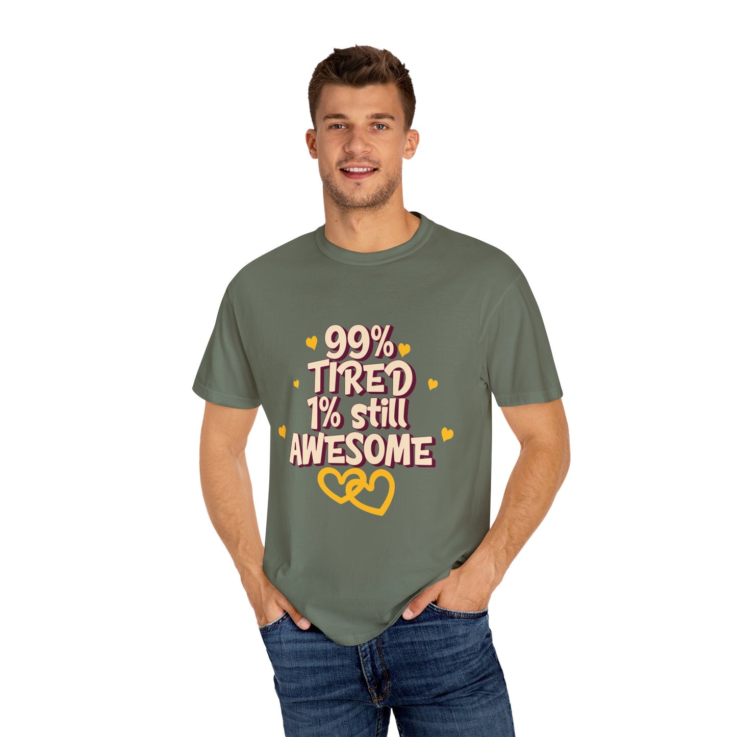 99% Tired 1% Still Awesome Unisex Garment-Dyed T-Shirt