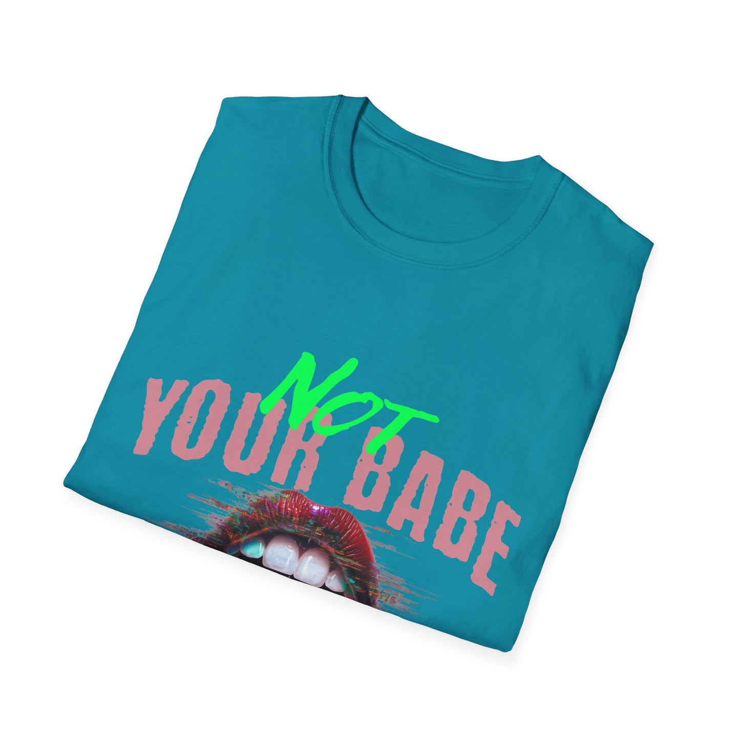 Trendy Unisex T-Shirt - 'Not Your Babe' Graphic