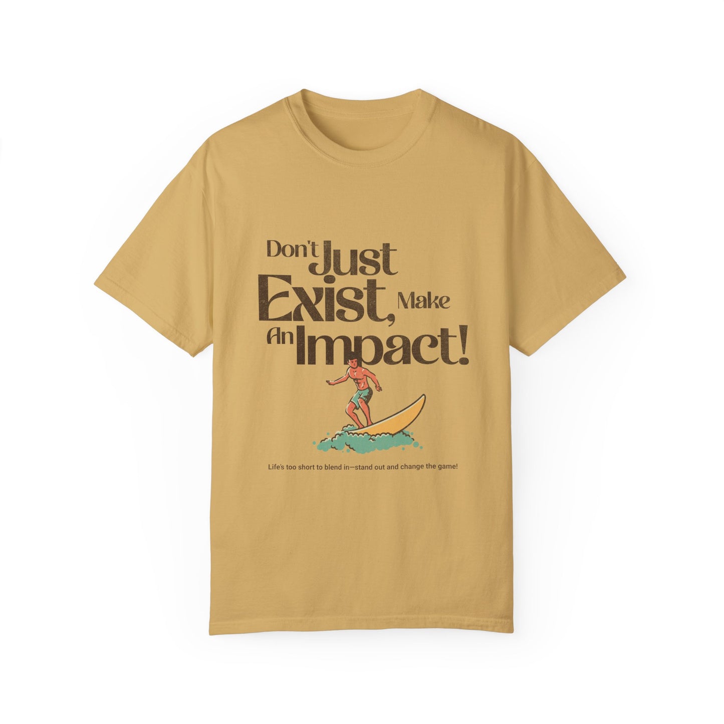 Unisex T-Shirt - "Don't Just Exist, Make An Impact!" Surf Design