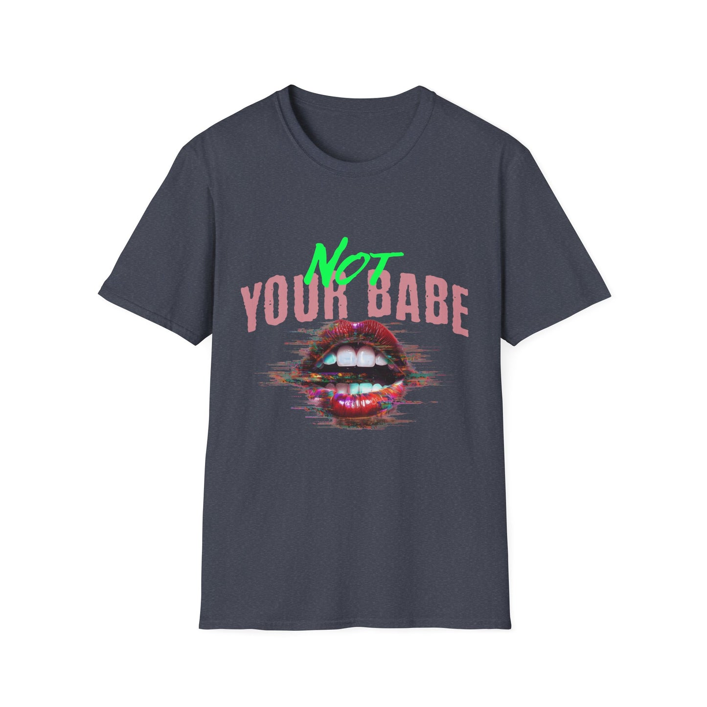 Trendy Unisex T-Shirt - 'Not Your Babe' Graphic