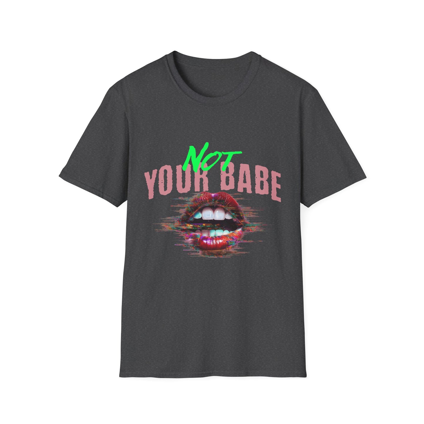 Trendy Unisex T-Shirt - 'Not Your Babe' Graphic