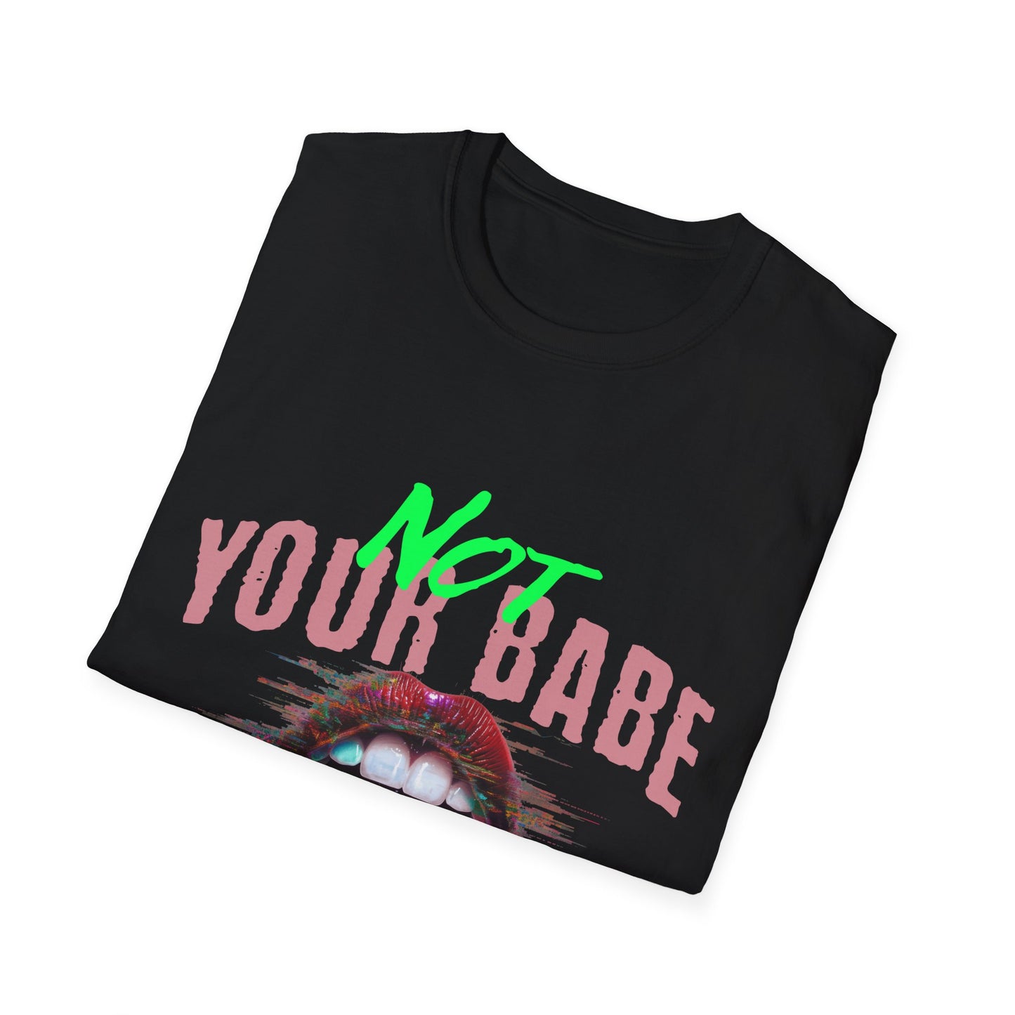 Trendy Unisex T-Shirt - 'Not Your Babe' Graphic